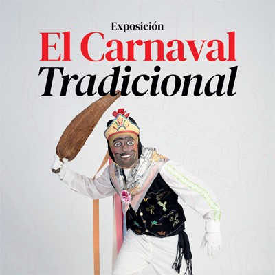 Exposición Carnaval Tradicional
